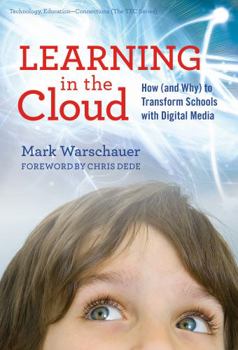 Learning in the Cloud: How (and Why) to Transform Schools with Digital Media (Technology, Education--Connections