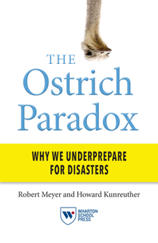 Paperback The Ostrich Paradox: Why We Underprepare for Disasters Book