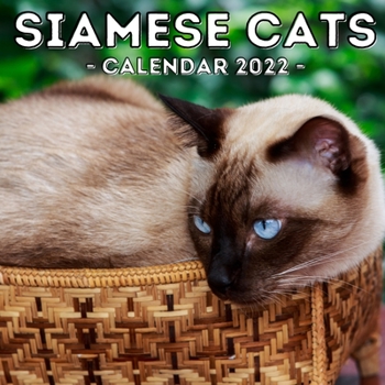 Siamese Cats Calendar 2022: 16-Month Calendar, Cute Gift Idea For Siamese Cat Lovers, Women & Men