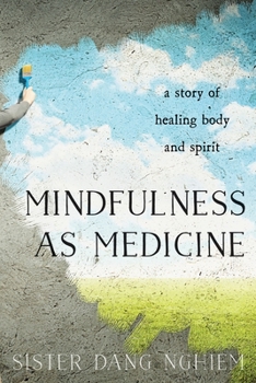 Paperback Mindfulness as Medicine: A Story of Healing Body and Spirit Book