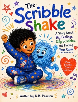 Paperback The Scribble Shake: A Story About Big Feelings, Silly Scribbles, and Finding Your Calm Book