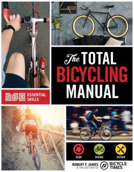 Paperback The Total Bicycling Manual: 268 Tips for Two-Wheeled Fun Book