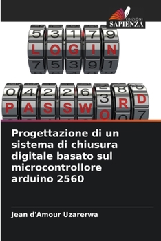 Paperback Progettazione di un sistema di chiusura digitale basato sul microcontrollore arduino 2560 [Italian] Book