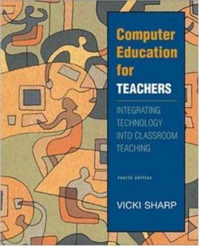 Paperback Computer Education for Teachers: Integrating Technology into Classroom Teaching Book