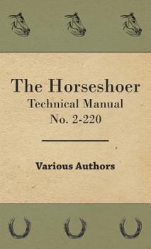 Hardcover The Horseshoer - Technical Manual No. 2-220 Book
