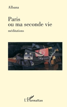 Paperback Paris ou ma seconde vie: méditations (French Edition) [French] Book