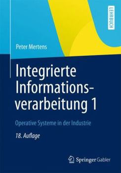 Paperback Integrierte Informationsverarbeitung 1: Operative Systeme in Der Industrie [German] Book