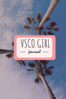 VSCO GIRL journal:  120 perfect journaling pages for you: Get you Hydroflask and go for it!