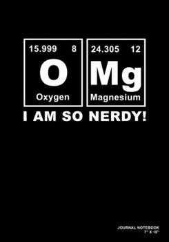 OMG I Am So Nerdy: Journal, Notebook, Or Diary  | 120 Blank Lined Pages | 7" X 10" | Matte Finished Soft Cover