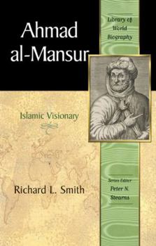 Paperback Ahmad Al-Mansur: Islamic Visionary (Library of World Biography Series) Book
