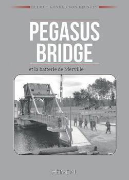 Hardcover Pegasus Bridge Et la Batterie de Merville [French] Book