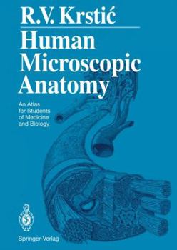 Hardcover Human Microscopic Anatomy: An Atlas for Students of Medicine and Biology Book