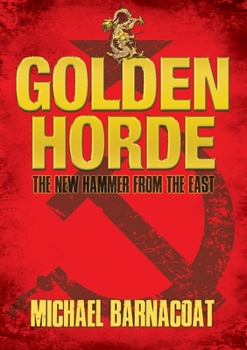 Paperback The Golden Horde: The New Hammer from the East Book