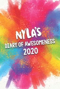 Paperback Nyla's Diary of Awesomeness 2020: Unique Personalised Full Year Dated Diary Gift For A Girl Called Nyla - 185 Pages - 2 Days Per Page - Perfect for Gi Book