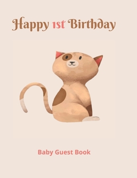 Paperback Happy1st Birthday Baby Guest Book: Girl or Boy First Anniversary Party - Photo & Memories Book - Baby Shower Guest Book- Gifts - Keepsake - a great gi Book