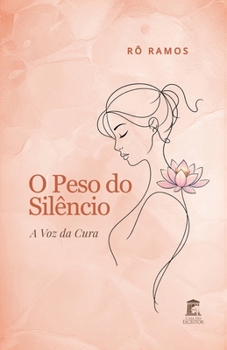 Paperback O Peso do Silêncio: A Voz da Cura [Portuguese] Book