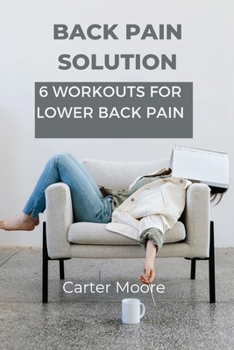 Paperback Back pain solution: 6 Workouts for Lower Back Pain [Large Print] Book