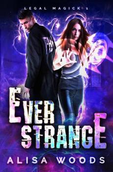 Ever Strange - Book #1 of the Legal Magick