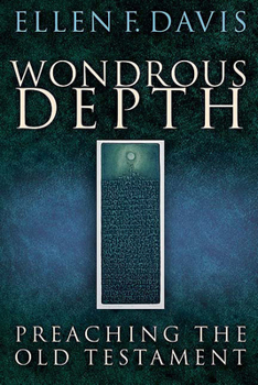 Paperback Wondrous Depth: Preaching the Old Testament Book