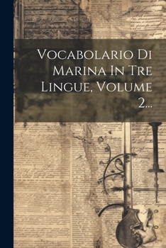 Paperback Vocabolario Di Marina In Tre Lingue, Volume 2... [Italian] Book