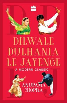 Dilwale Dulhania Le Jayenge - Book  of the BFI Film Classics