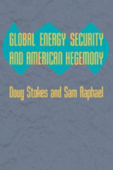 Paperback Global Energy Security and American Hegemony Book