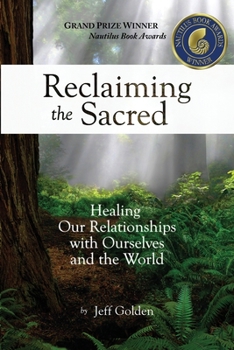 Paperback Reclaiming the Sacred: Healing Our Relationships with Ourselves and the World Book