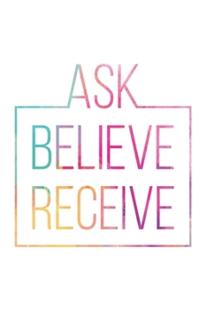 Paperback Ask Believe Receive: Blank Notebook Book
