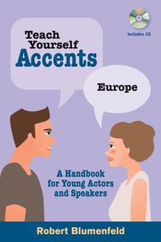 Paperback Teach Yourself Accents - Europe: A Handbook for Young Actors and Speakers [With CD (Audio)] Book