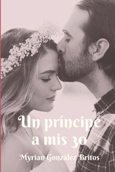 Paperback Un príncipe a mis 30 [Spanish] Book