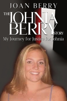 Paperback The Johnia Berry Story: My Journey for Justice for Johnia Book