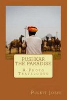 Paperback Pushkar - The Paradise: A Photo Travelogue Book