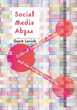 Paperback Social Media Abyss: Critical Internet Cultures and the Force of Negation Book