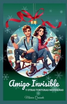Amigo invisible y otras torturas navideñas (Efemérides Accidentadas) (Spanish Edition)