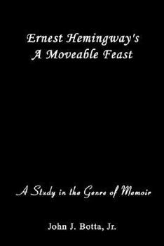 Paperback Ernest Hemingway's A Moveable Feast: A Study in the Genre of Memoir Book