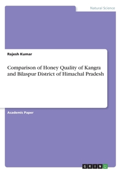 Paperback Comparison of Honey Quality of Kangra and Bilaspur District of Himachal Pradesh Book