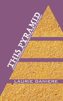 Paperback This Pyramid: Building Relationships That Reflect the Light of His Spirit Book