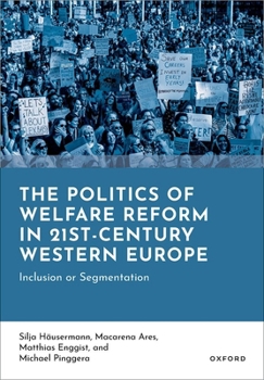 The Politics of Welfare Reform in 21st-Century Western Europe: Inclusion or Segmentation