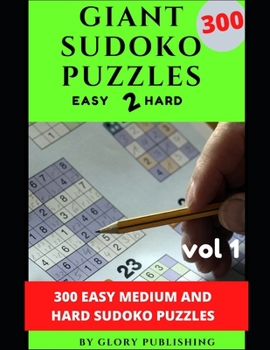 Paperback Giant Sudoko Puzzles: 300 Easy Medium And Hard Puzzles Book