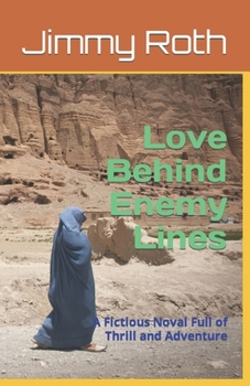 Love Behind Enemy Lines: A Fictious Noval Full of Thrill and Adventure