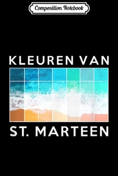 Composition Notebook: Sint Marn Dutch Islands Beach Colors  Journal/Notebook Blank Lined Ruled 6x9 100 Pages