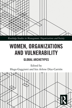 Women, Organizations and Vulnerability : Global Archetypes