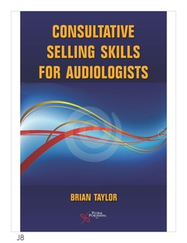 Paperback Consultative Selling Skills for Audiologists Book