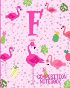 Paperback Composition Notebook F: Pink Flamingo Initial F Composition Wide Ruled Notebook Book