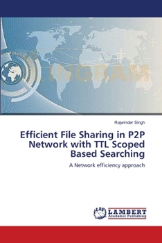 Paperback Efficient File Sharing in P2P Network with TTL Scoped Based Searching Book