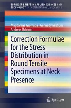 Paperback Correction Formulae for the Stress Distribution in Round Tensile Specimens at Neck Presence Book