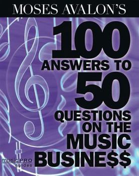 Paperback Moses Avalon's 100 Answers to 50 Questions on the Music Business Book