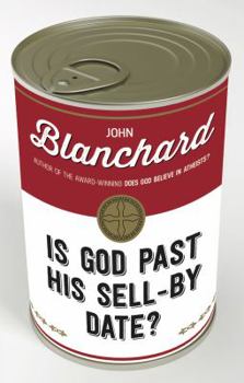 Is God Past His Sell-By Date? (Popular Christian Apologetics Collections)