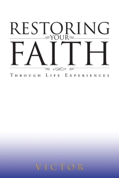 Paperback Restoring Your Faith Through Life Experiences Book