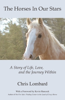 Paperback The Horses In Our Stars: A Story of Life, Love, and the Journey Within Book